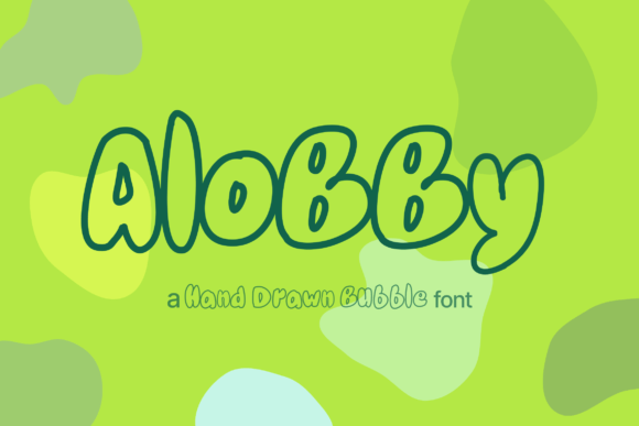 Alobby Font Review: A Hand-Drawn Bubble Typeface for Branding