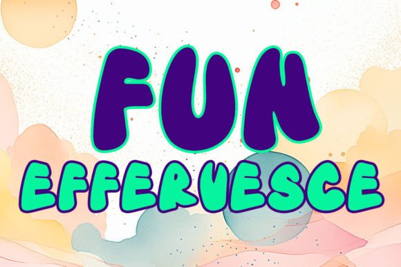 Effervesce Fun: A Playful Display Font for Small Business Branding